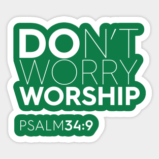 Don't Worry - Worship Christian T-Shirt, T-Shirt, Faith-based Apparel, Women's, Men's, Unisex, Hoodies, Sweatshirts Sticker